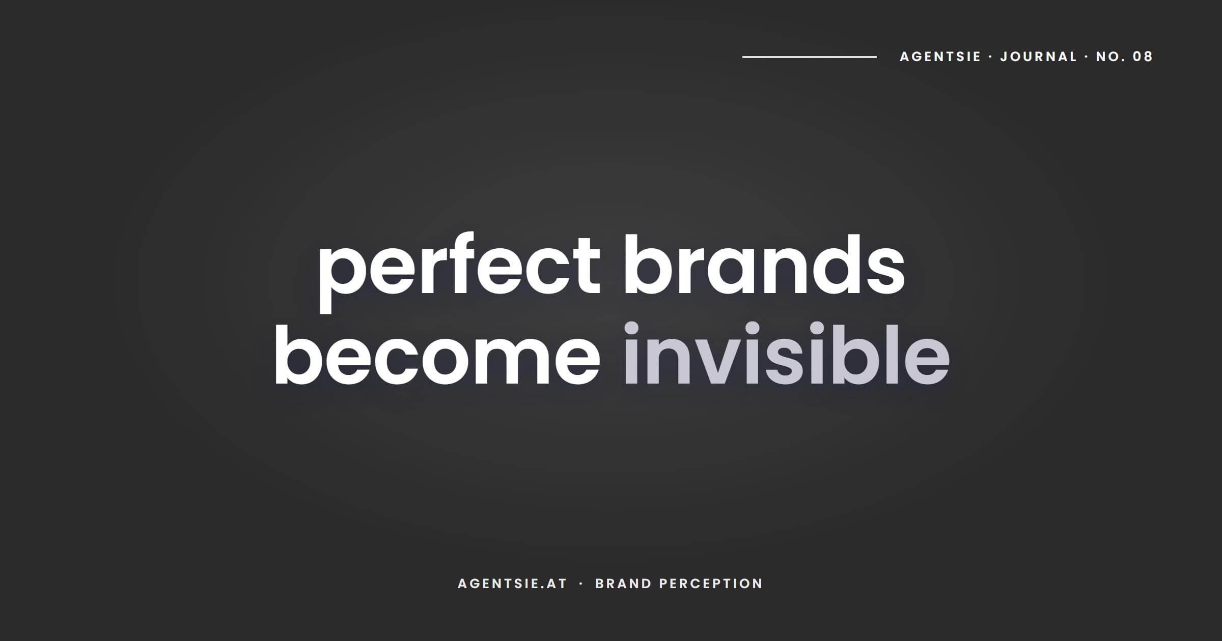 Cover: Why perfect brands are becoming invisible
