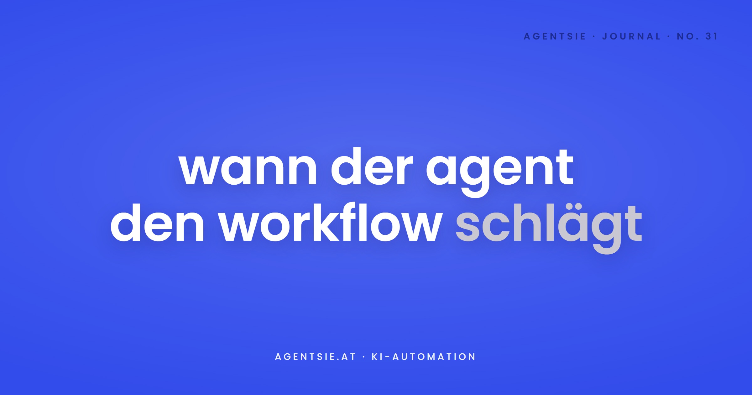 Cover: KI-Agent oder Automations-Workflow: wann sich der Agent wirklich lohnt