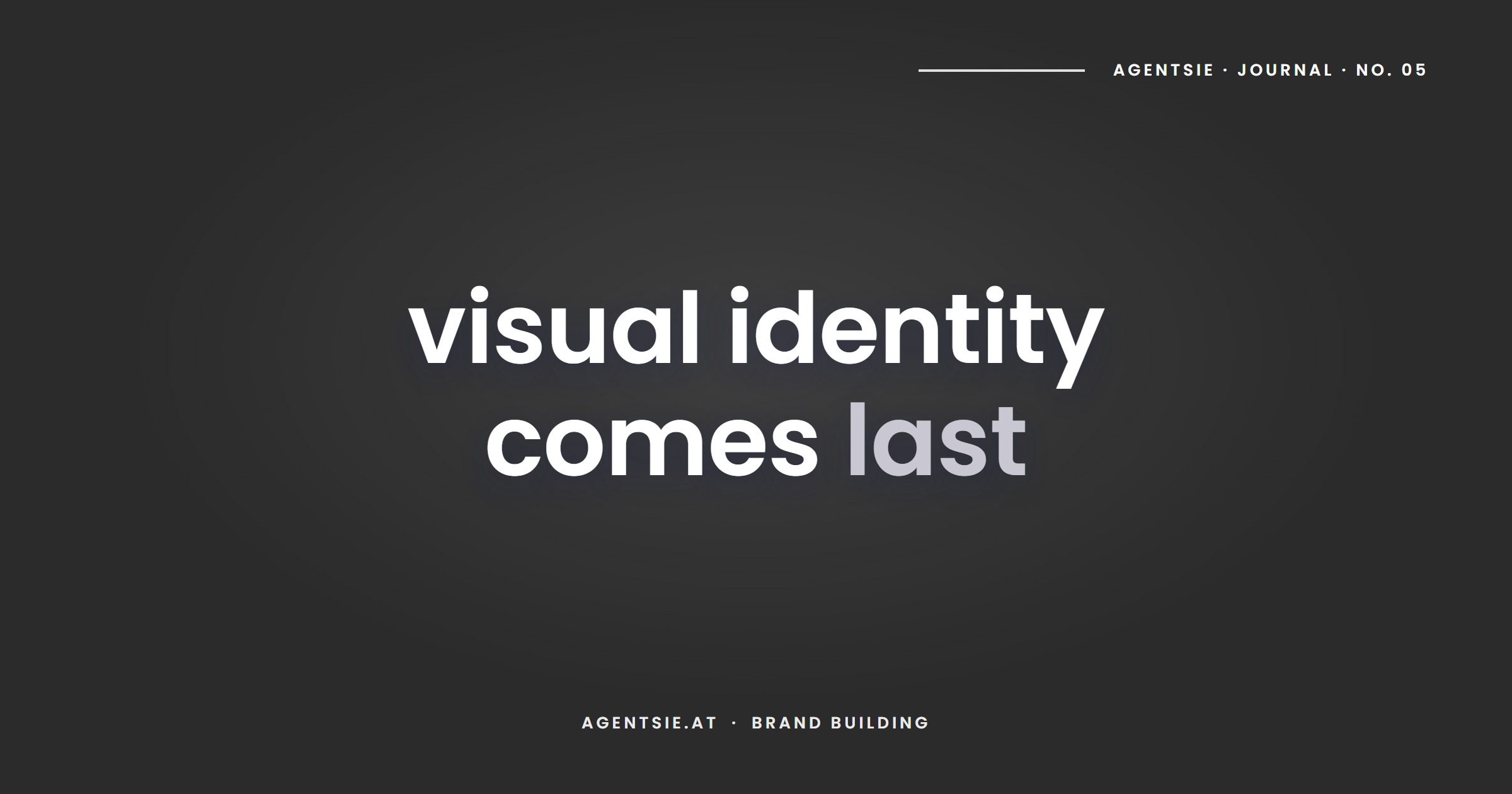 Cover: Why visual identity comes last - not first